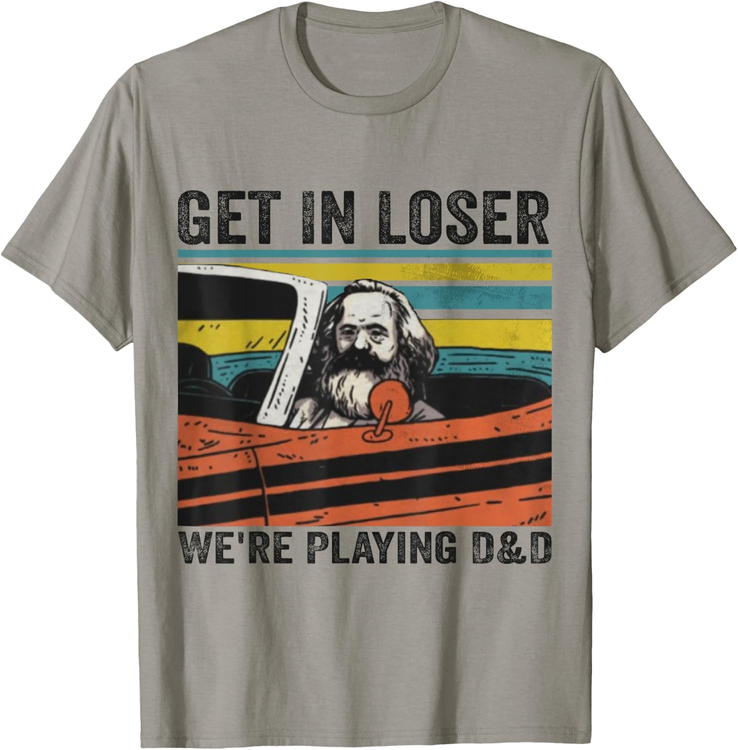 Get In Loser We're Playing D&D Vintage Retro Old Man T-Shirt - T-Shirt | Sand