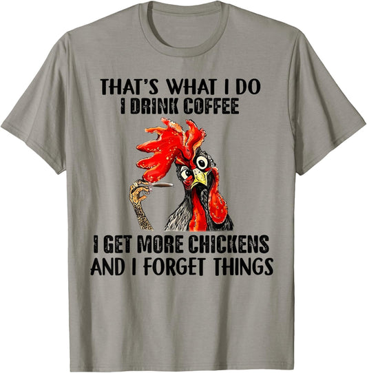 That's What I Do I Drink Coffee I Get More Chickens T-Shirt - T-Shirt | Sand