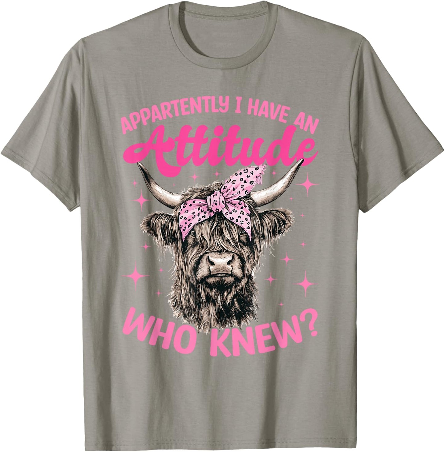 Scottish Highland Cow Apparently I Have An Attitude Who T-Shirt - T-Shirt | Sand