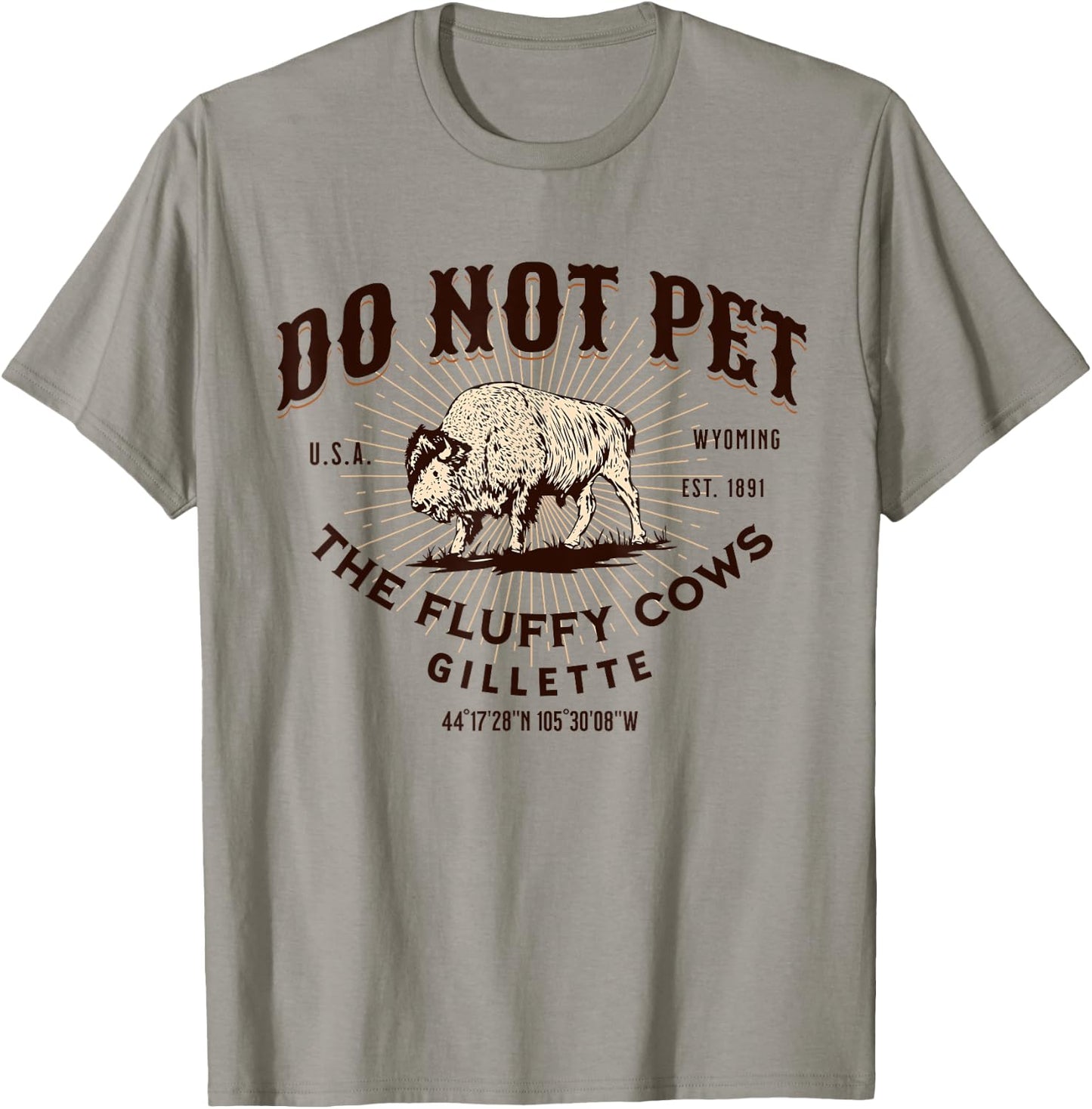 Do Not Pet the Fluffy Cows Gillette Wyoming Funny Bison T-Shirt - T-Shirt | Sand