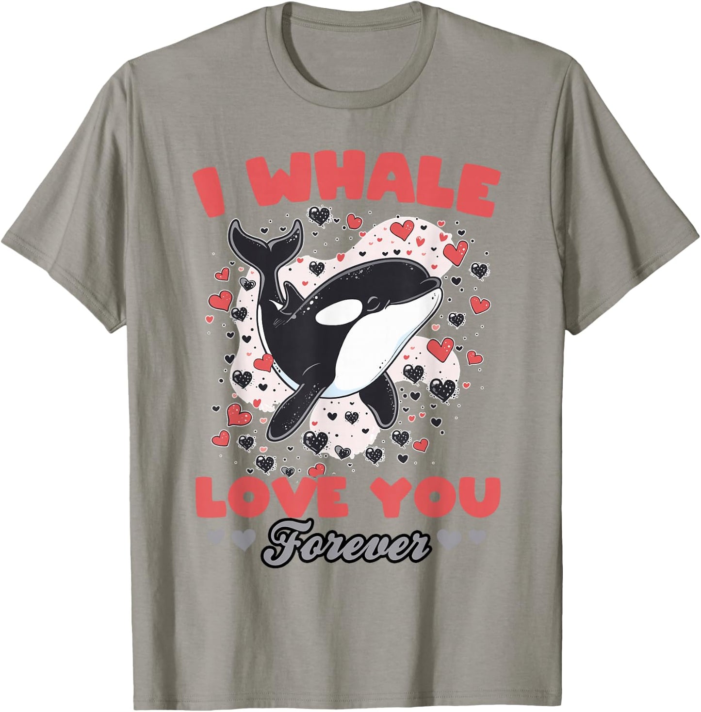 Funny Orca Animal I Whale Love You Forever T-Shirt - T-Shirt | Sand