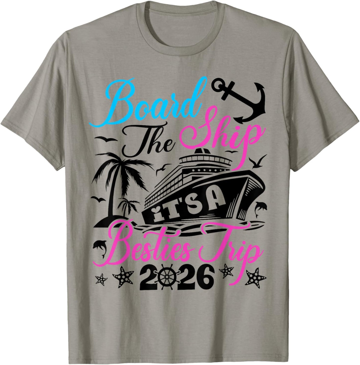 Board The Ship It's A Bestie Trip 2026 Group Matching Cruise T-Shirt - T-Shirt | Sand