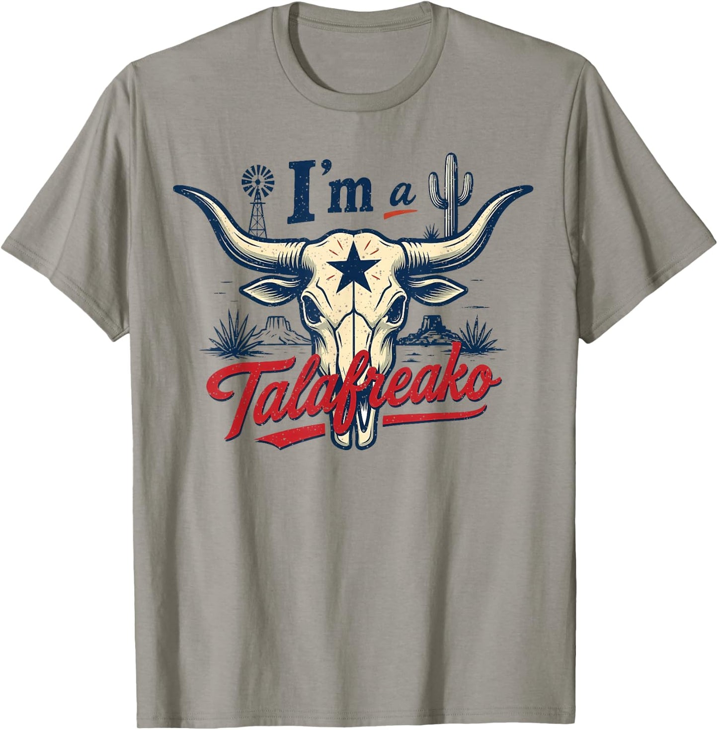 I'm a Talafreako Funny Texas Pride T-Shirt - T-Shirt | Sand