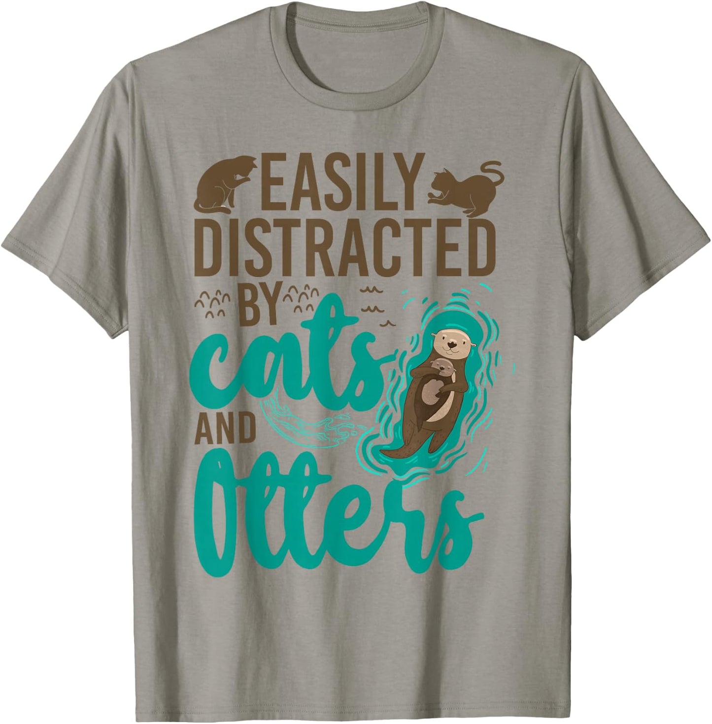 Otter Cat Easily Distracted By Cats And Otters T-Shirt - T-Shirt | Sand