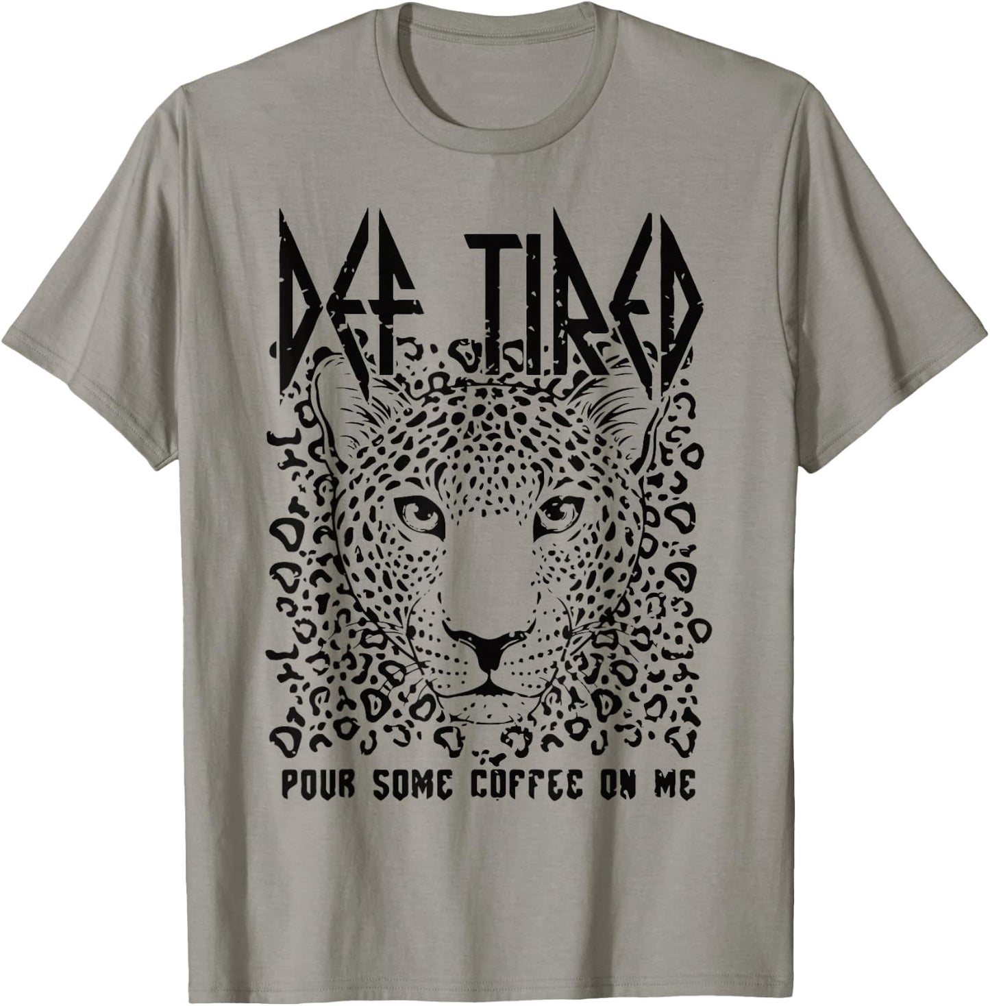 Def tired Pour Some Coffee On Me Tiger Tired Coffee Vintage T-Shirt - T-Shirt | Sand