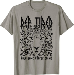 Def tired Pour Some Coffee On Me Tiger Tired Coffee Vintage T-Shirt - T-Shirt | Sand