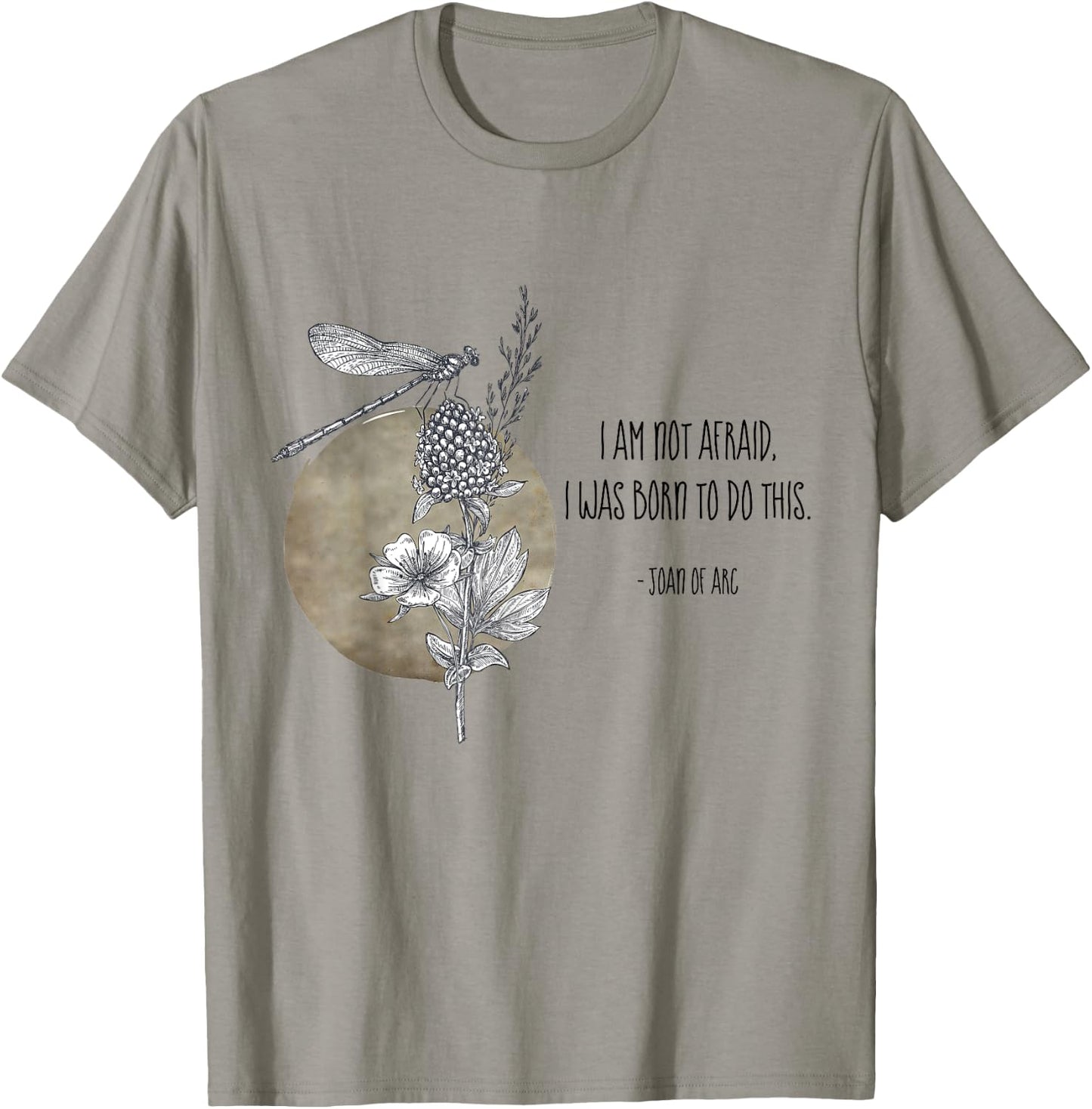 I Am Not Afraid I Was Born To Do This St Joan of Arc Quotes T-Shirt - T-Shirt | Sand