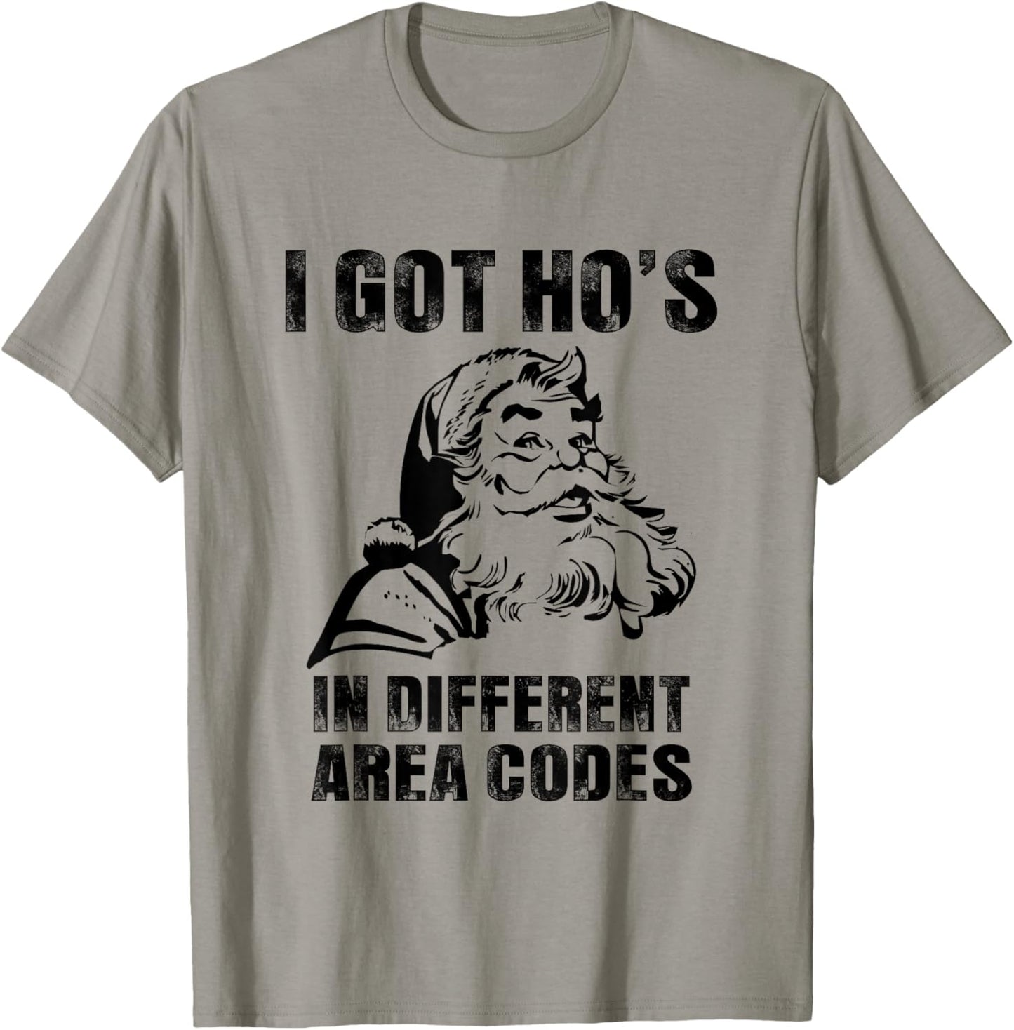 I Got Hos in Different Area Codes , Funny Santa T-Shirt - T-Shirt | Sand
