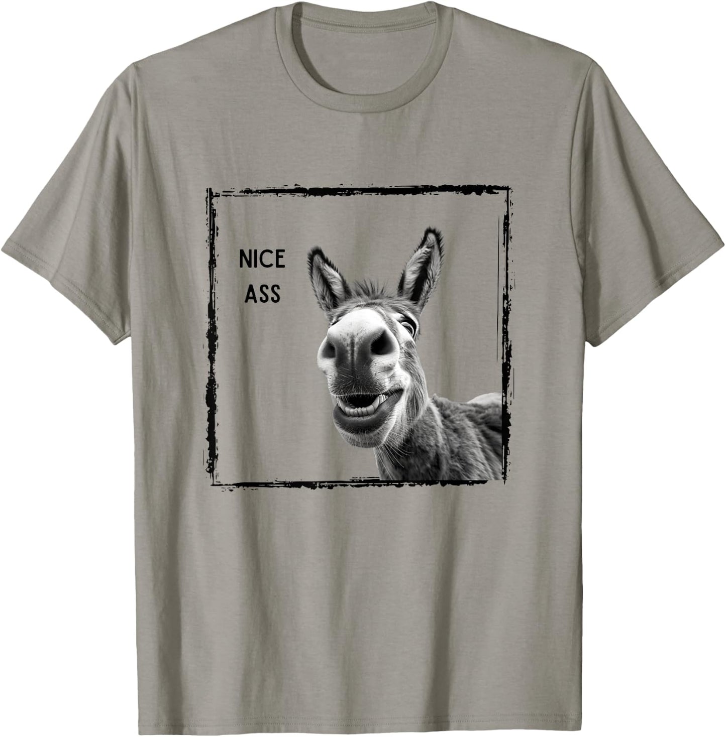 Funny Nice Ass Donkey Design Funny Saying Men Women T-Shirt - T-Shirt | Sand
