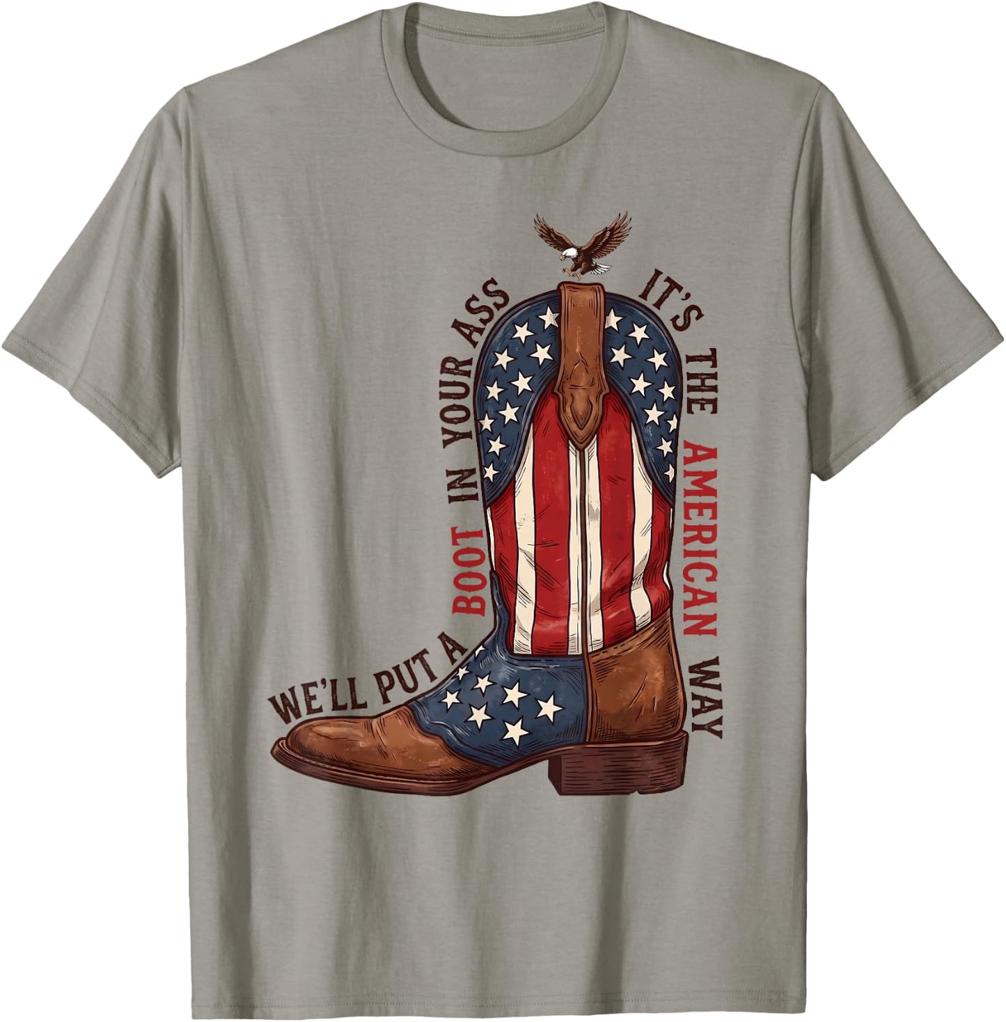 We'll Put A Boot in Your Ass Western Cowgirl 4th of July T-Shirt - T-Shirt | Sand