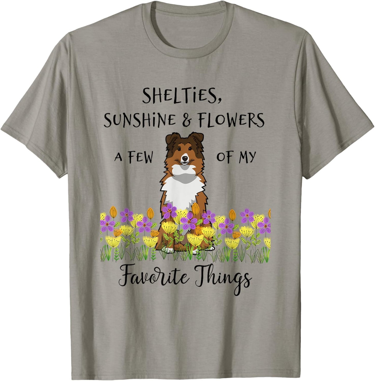 Shelties Sheltie Gift Shelties My Favorite Thing Sheltie Mom T-Shirt - T-Shirt | Sand