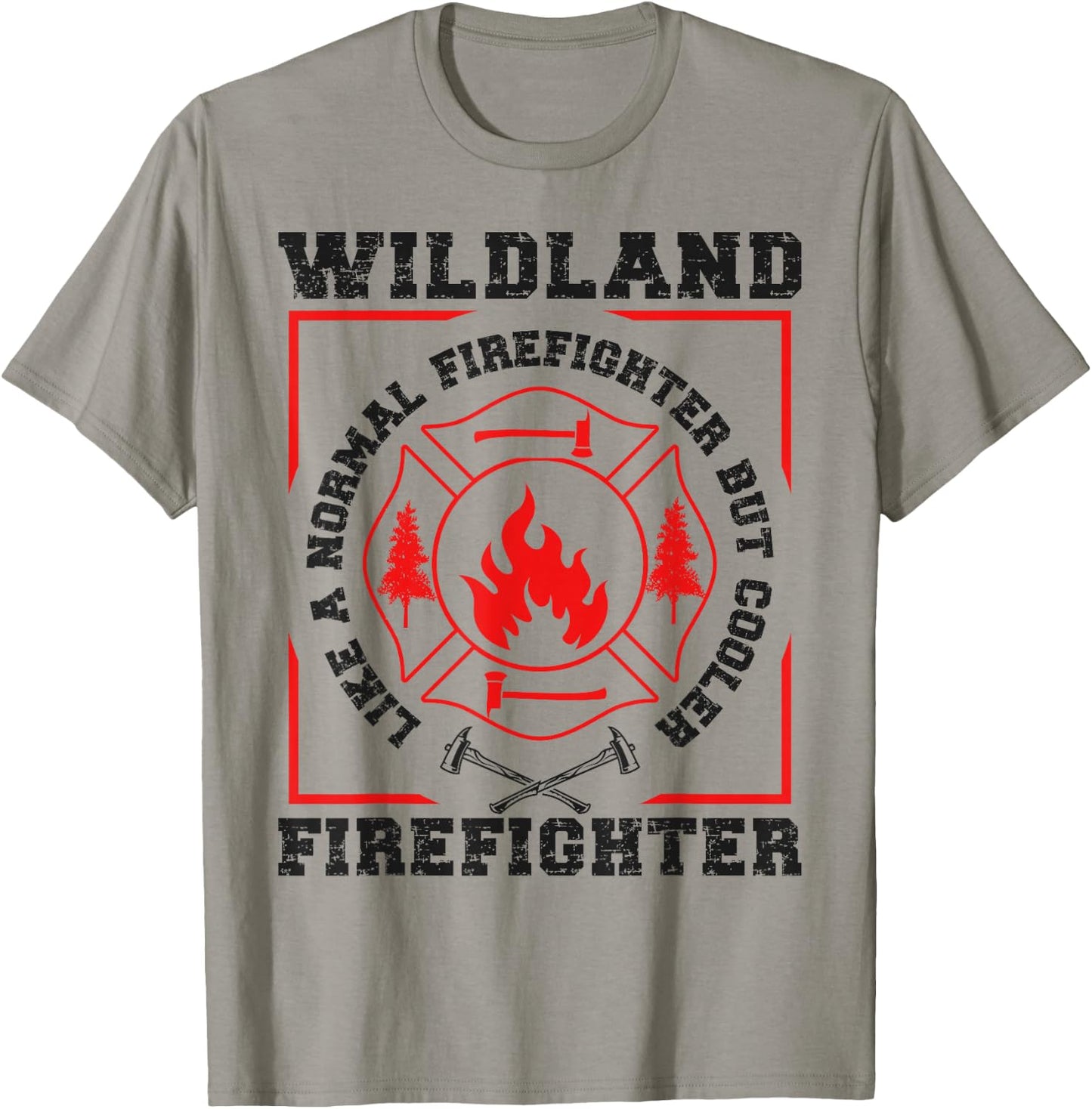 Wildland Firefighter But Cooler Wildland Fireman T-Shirt - T-Shirt | Sand