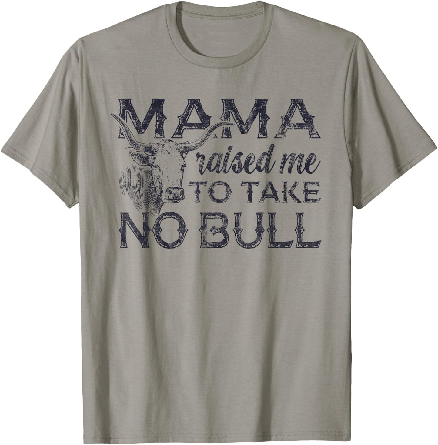 Mama Raised Me To Take No Bull Cow Animal T-Shirt - T-Shirt | Sand