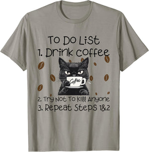 Cat Coffee To Do List Drink Coffee Try Not To Kill Anyone , grey, S T-Shirt - T-Shirt | Sand