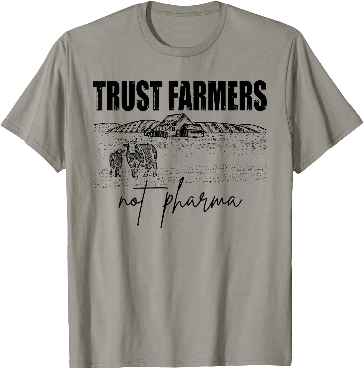 Trust Farmers Not Pharma, Funny Farm, Support Farmers T-Shirt - T-Shirt | Sand