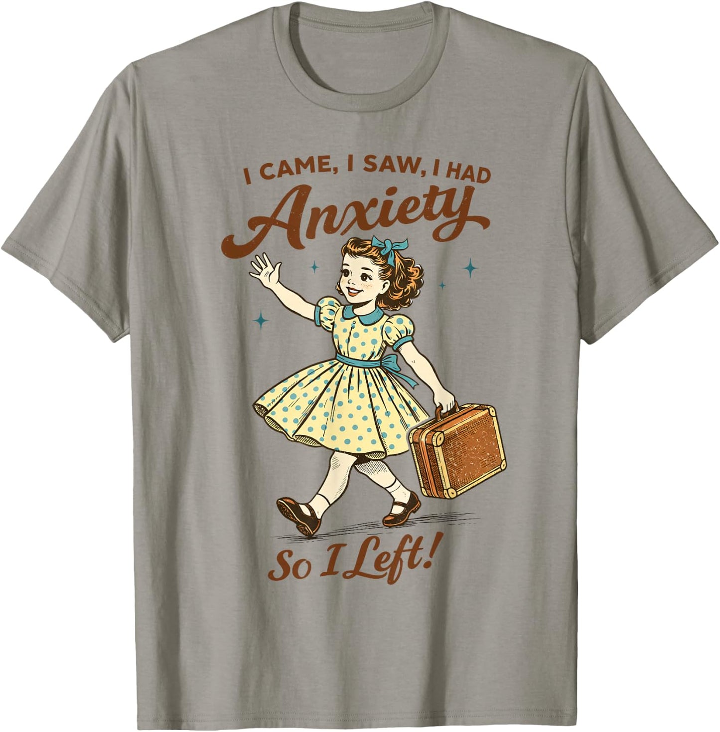 Mental Health Funny I Came Saw I Had Anxiety So I Left T-Shirt - T-Shirt | Sand