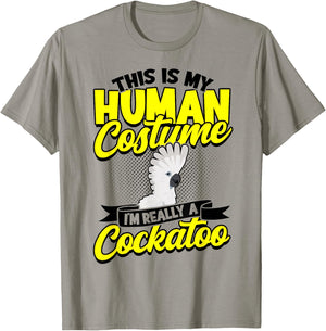 This Is My Human Costume I'm Really A Cockatoo Bird Parrot T-Shirt - T-Shirt | Sand
