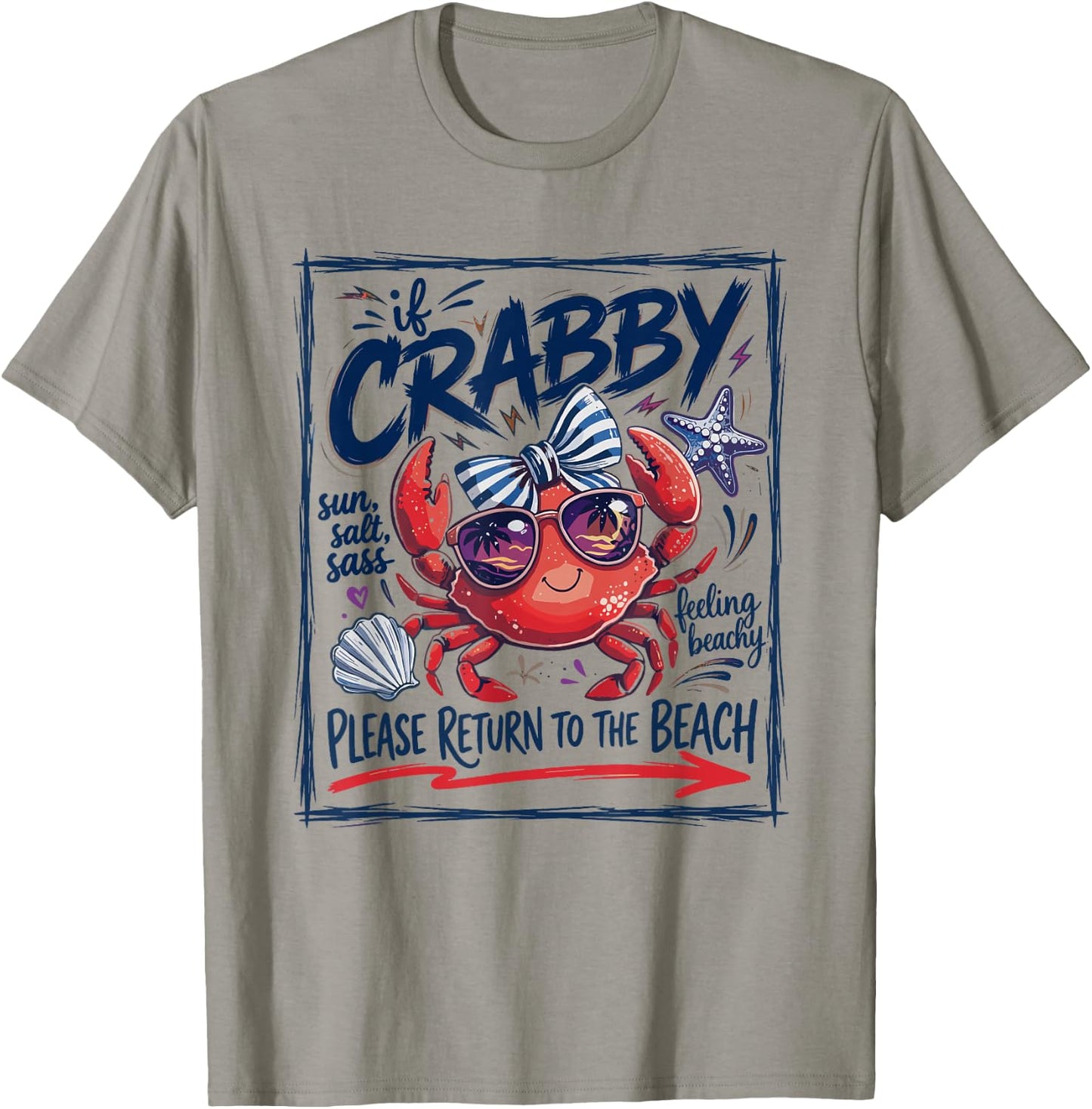If Crabby Return to Beach Sassy Crab Sun Salt Sass Summer T-Shirt - T-Shirt | Sand