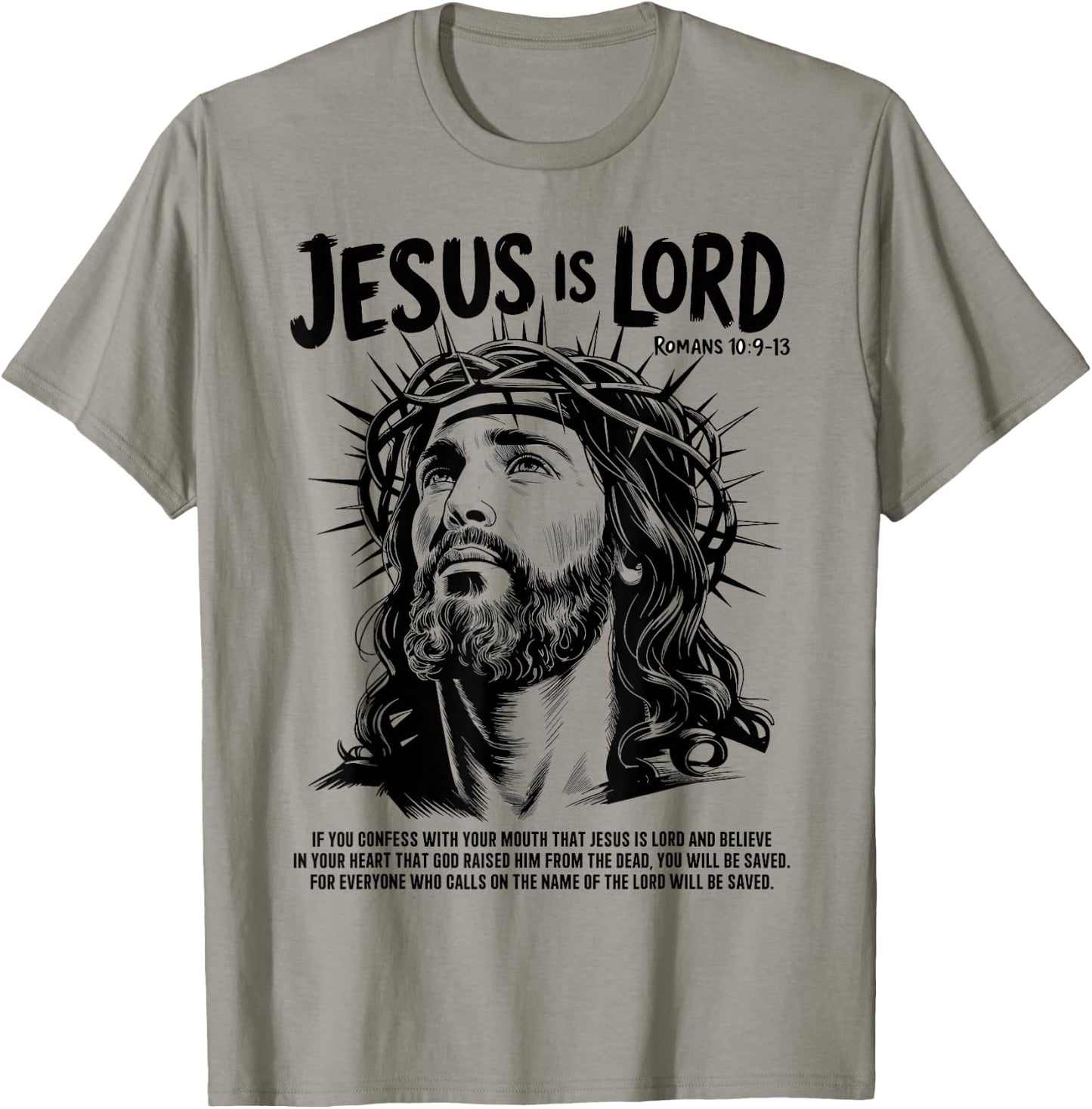 Jesus is Lord Romans 10 9 13 Christian Faith T-Shirt - T-Shirt | Sand