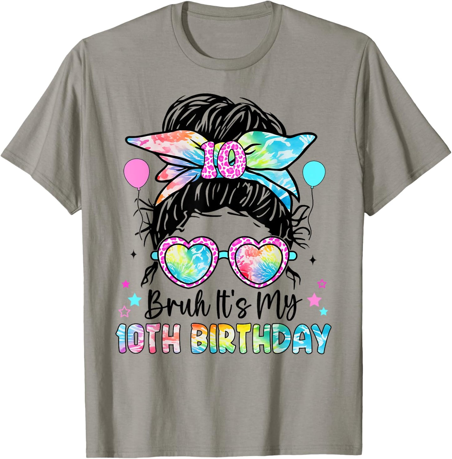 Bruh It's My 10th Birthday 10 Year Old Birthday For Girl T-Shirt - T-Shirt | Sand