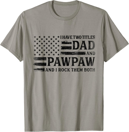 I Have Two Titles Dad & Pawpaw Black USA Flag Fathe Grandpa T-Shirt - T-Shirt | Sand