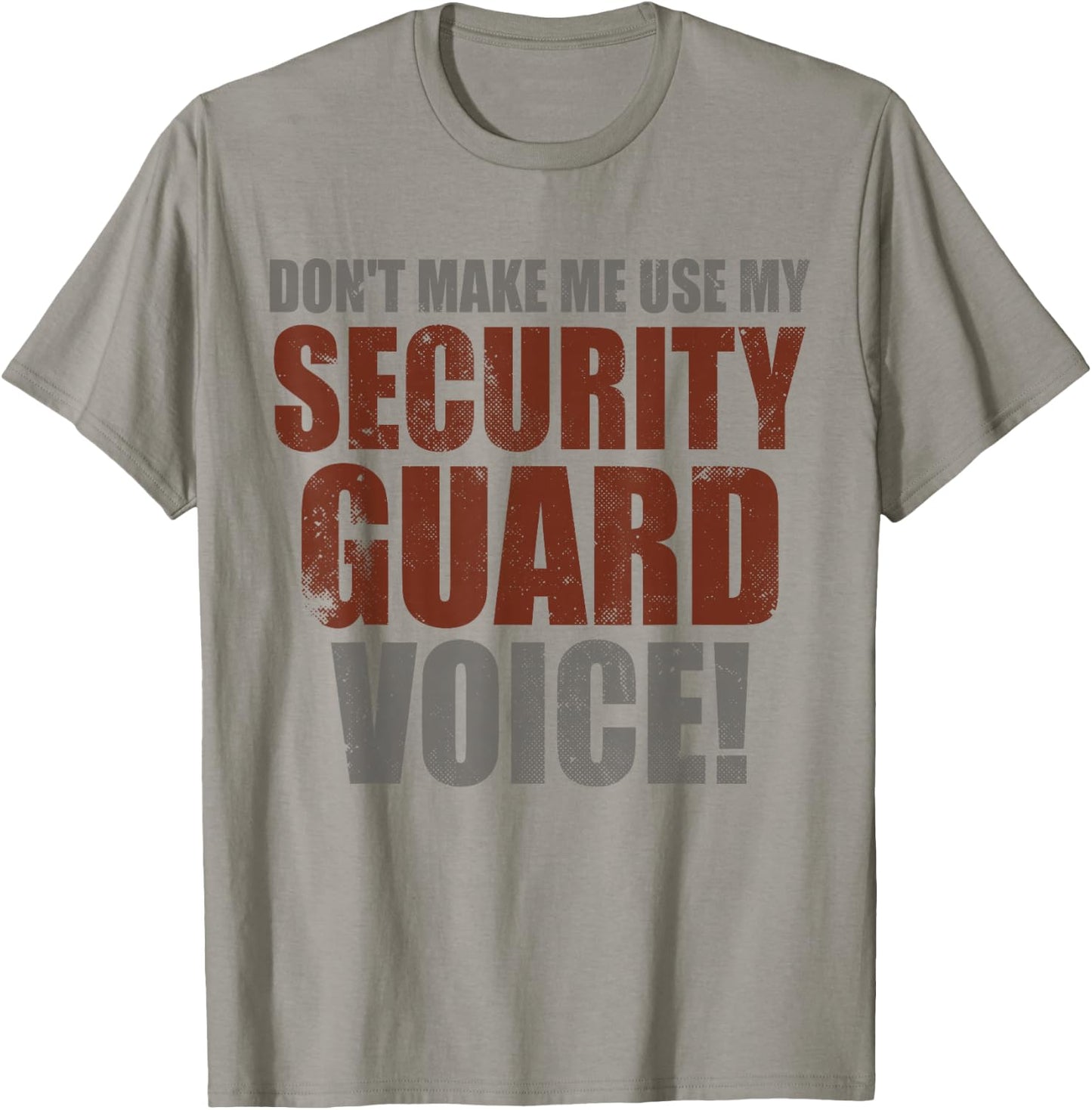Funny Quote Don’t Make Me Use My Security Guard Voice Joke T-Shirt - T-Shirt | Sand