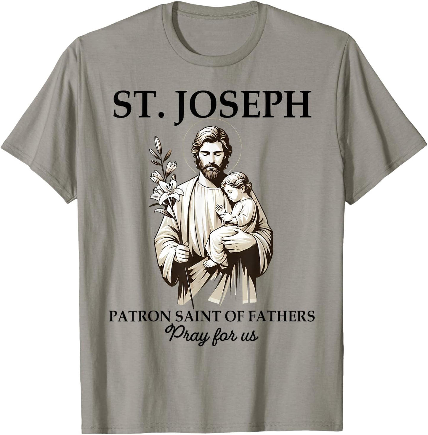 Catholic St. Joseph Patron Saint Of Fathers Pray For Us T-Shirt - T-Shirt | Sand