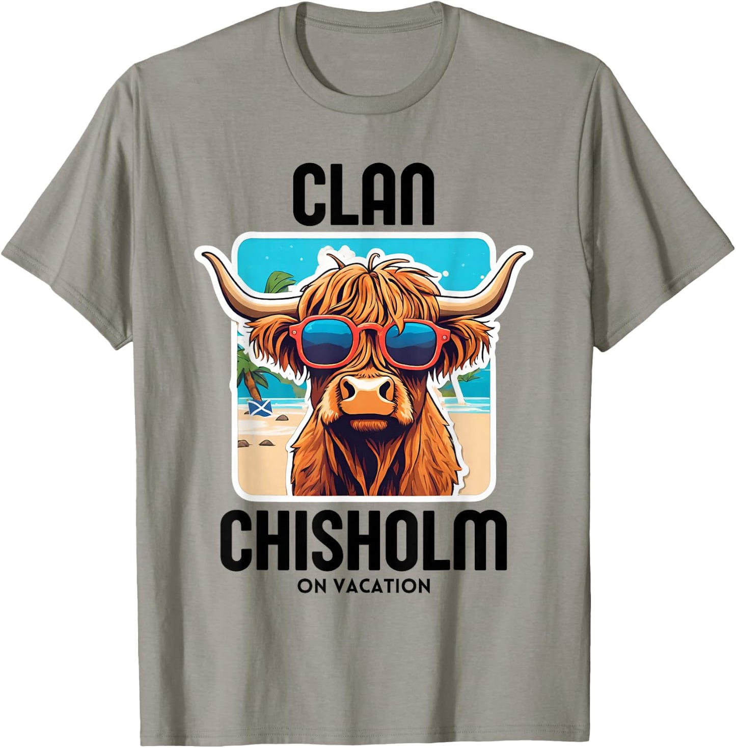 Chisholm Clan Vacation Scottish Family Name Party T-Shirt - T-Shirt | Sand