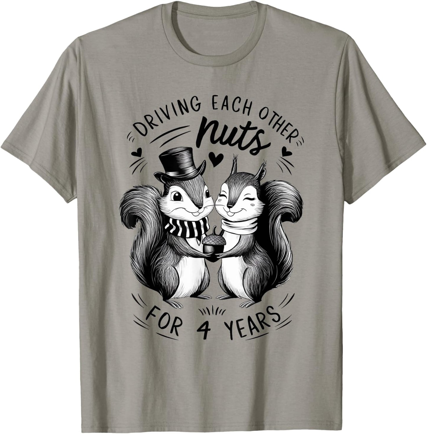 Driving Each Other Nuts For 4 Years 4th Wedding Anniversary T-Shirt - T-Shirt | Sand
