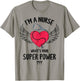 I Am A Nurse What Is Your Super Power Nurse Costume Scrub T-Shirt - T-Shirt | Sand
