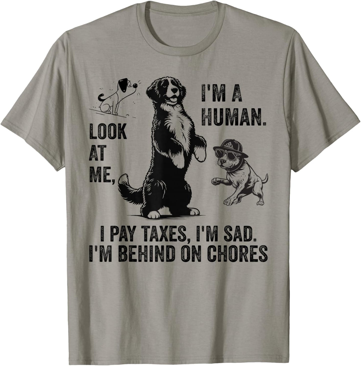 Dog Mocks Humans Funny Look At Me, I'm A Human T-Shirt - T-Shirt | Sand