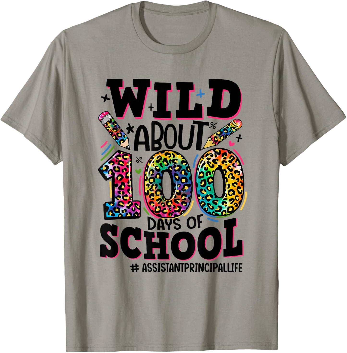 Wild About 100 Days Of School Assistant Principal Life T-Shirt - T-Shirt | Sand