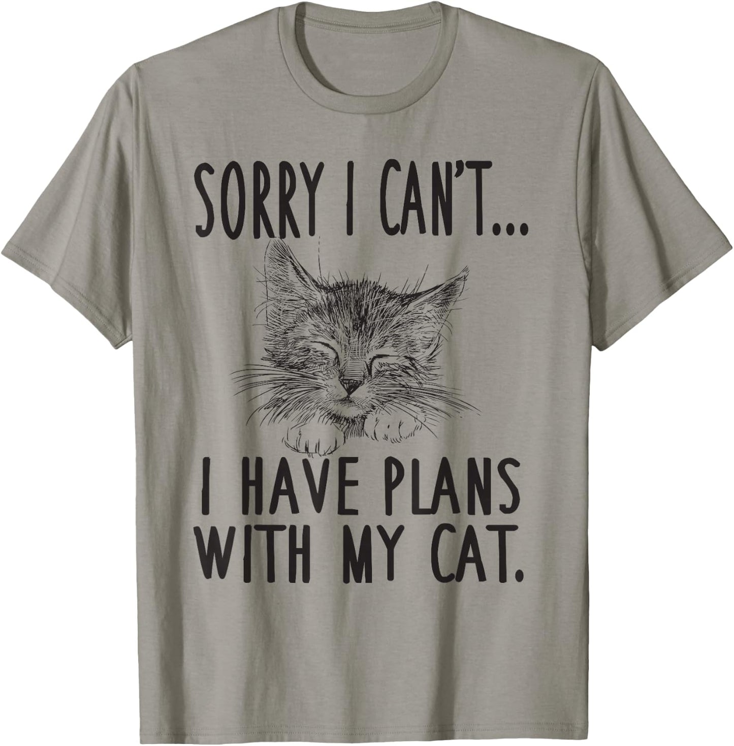 Sorry I Can't I Have Plans With My Cat Cute Cat T-Shirt - T-Shirt | Sand