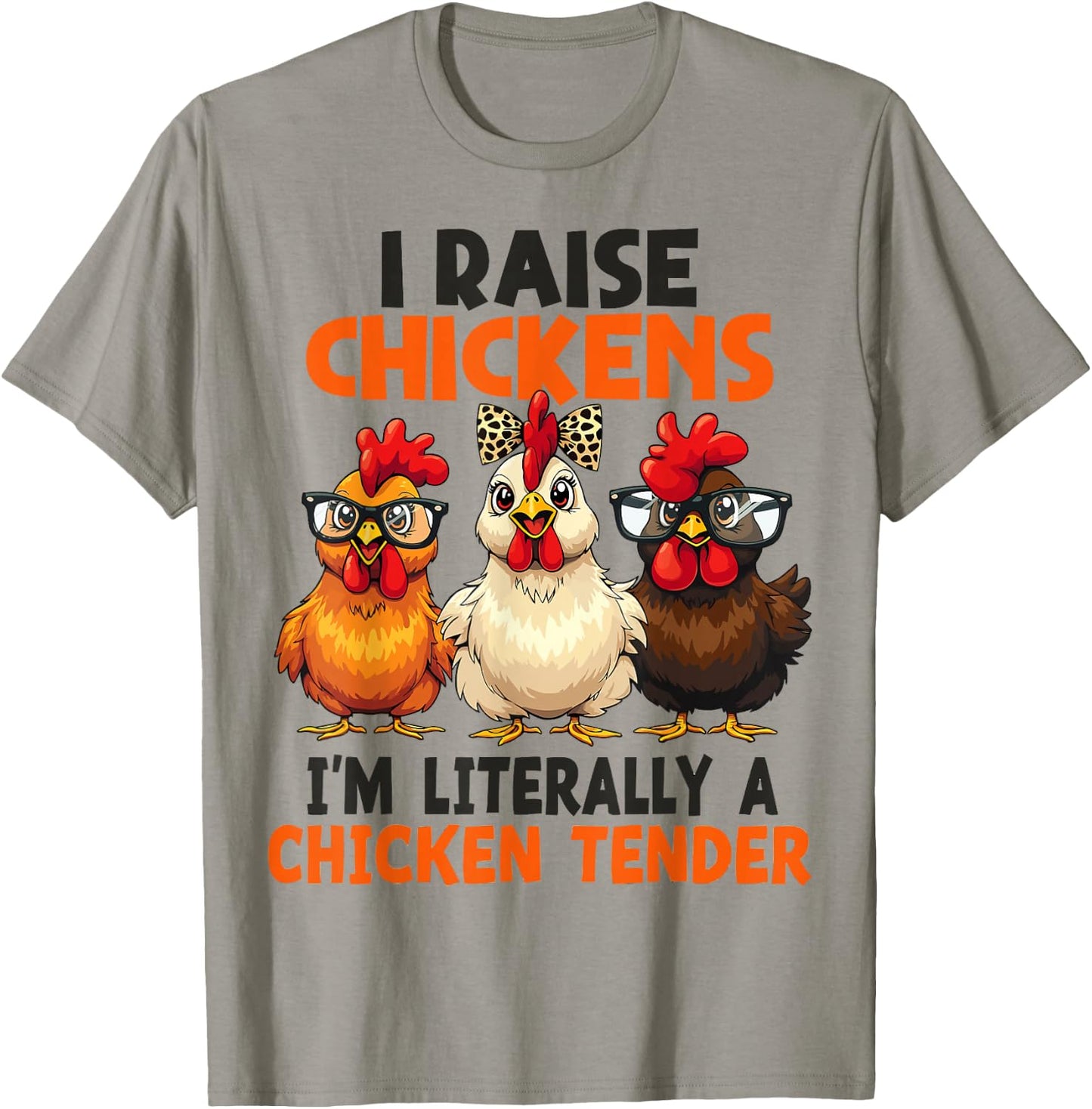 I Raise Chickens I’m Literally a Chicken Tender Women Girl T-Shirt - T-Shirt | Sand