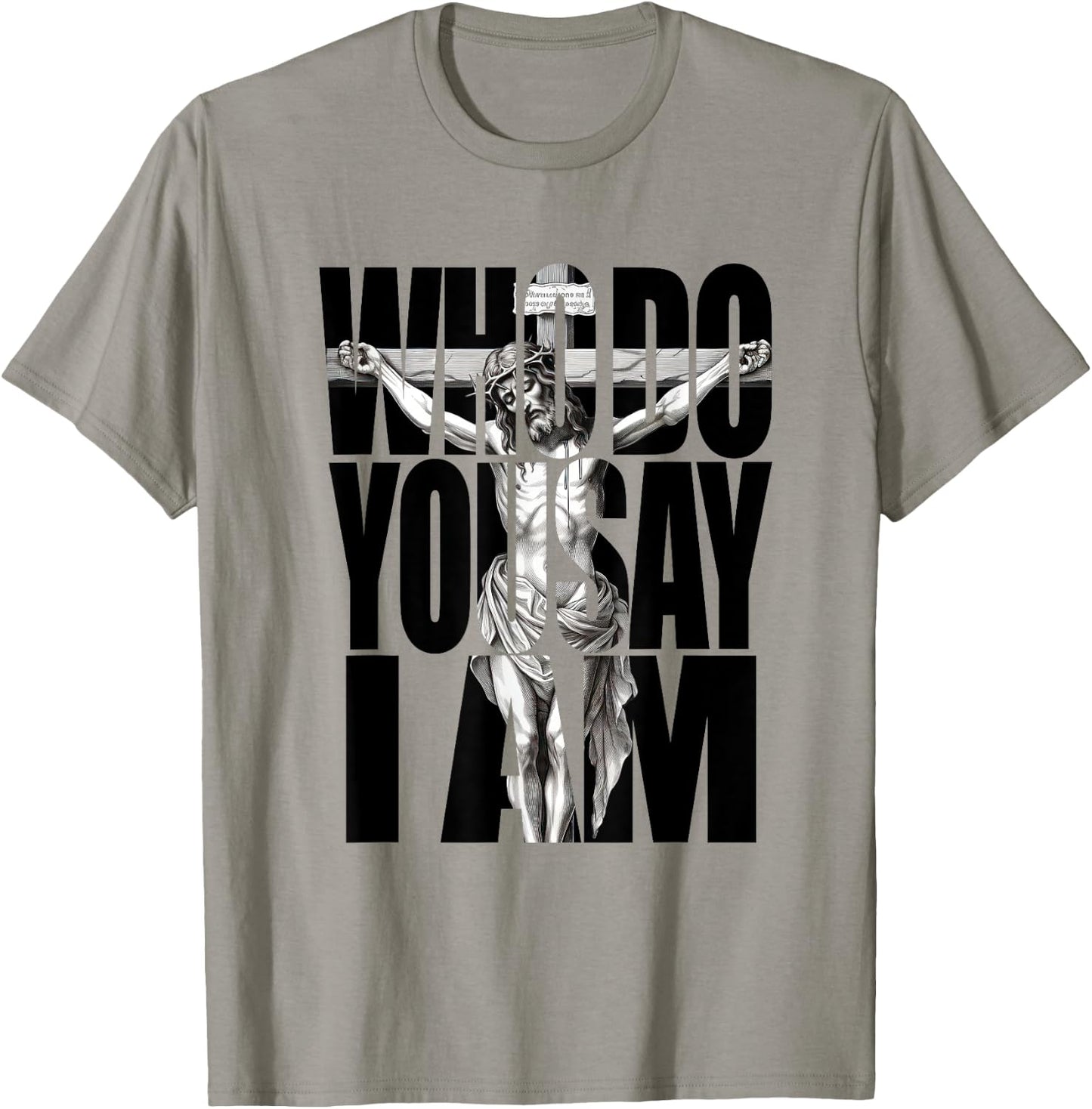 Jesus Christ On The Cross Who Do You Say I Am Christian T-Shirt - T-Shirt | Sand
