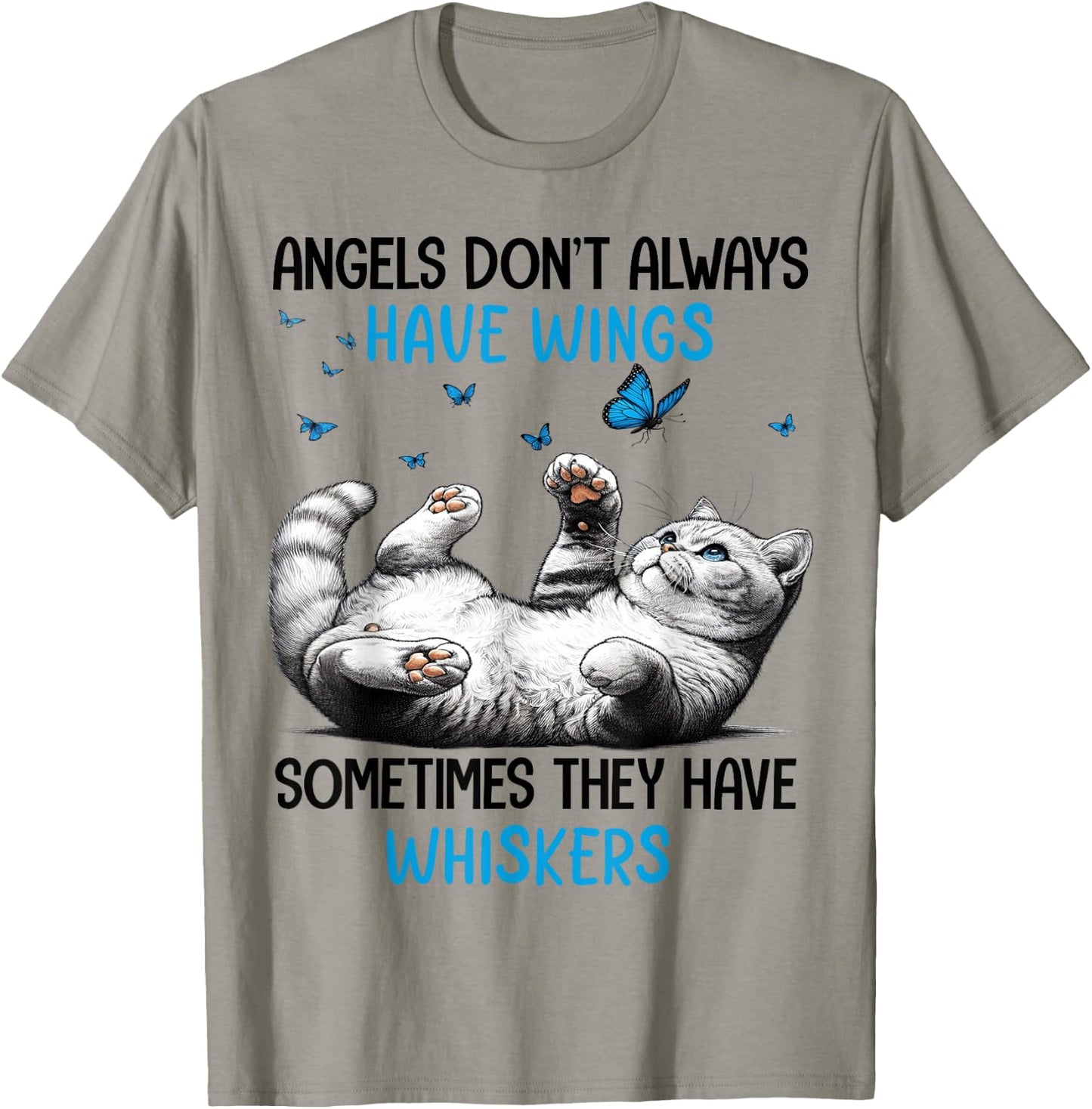 Angels Don't Always Have Wings Sometimes They Have Whiskers T-Shirt - T-Shirt | Sand