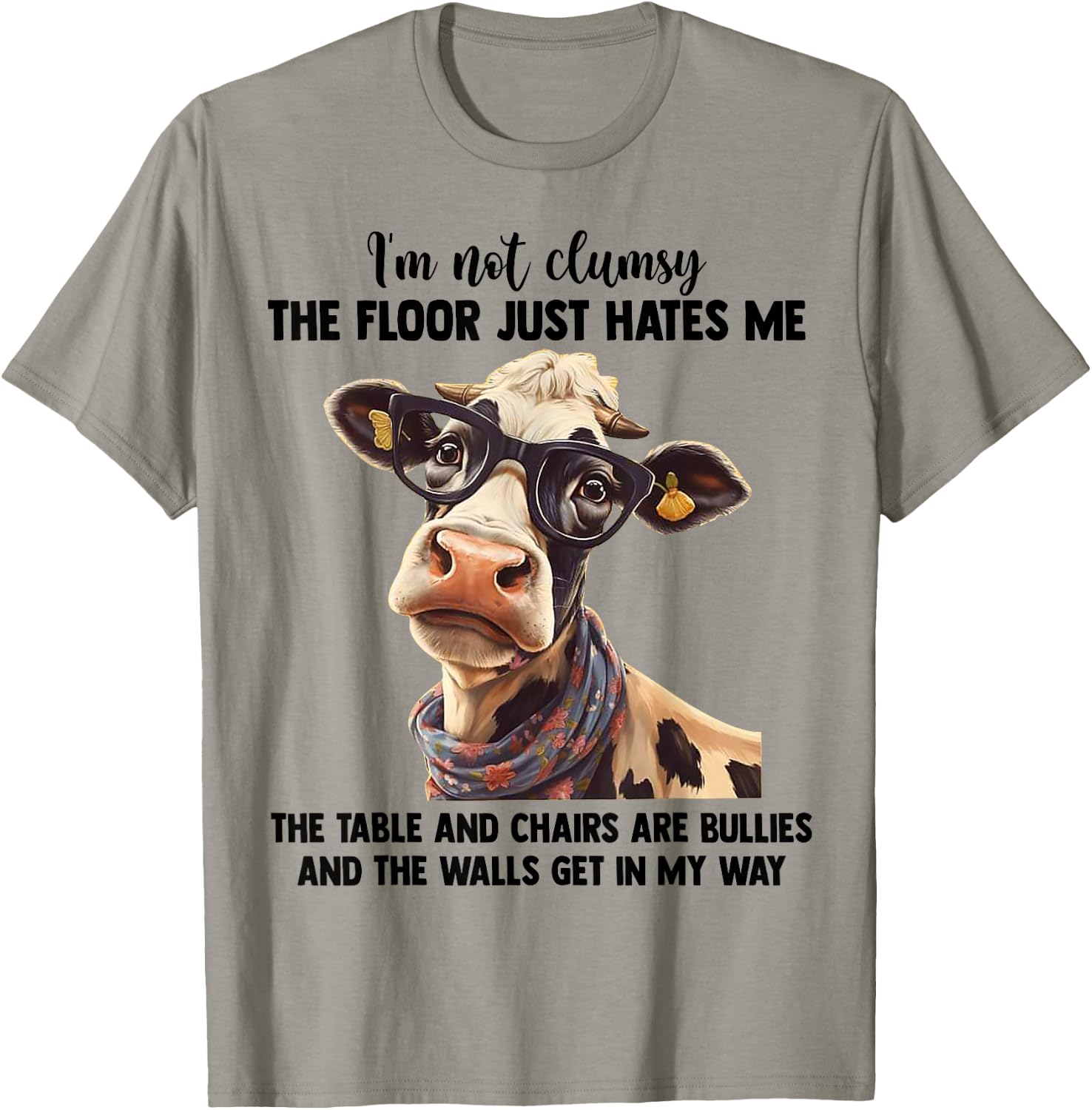 Cow I'm Not Clumsy The Floor Just Hates Me The Table T-Shirt - T-Shirt | Sand
