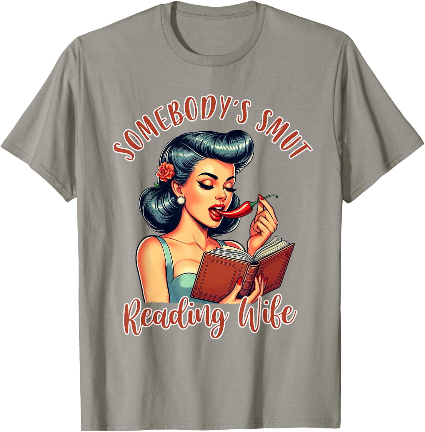 Smut Reader Spicy Book Reading Somebody’s Smut Reading Wife T-Shirt - T-Shirt | Sand