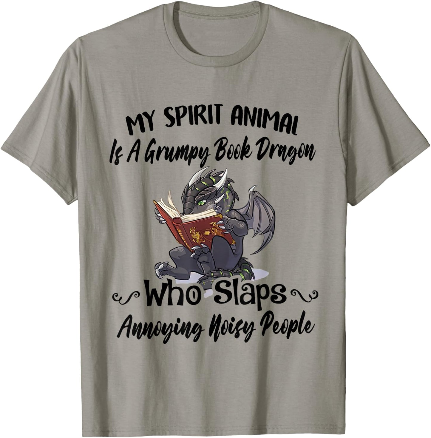 My Spirit Animal Is A Grumpy Book Dragon Who Slaps T-Shirt - T-Shirt | Sand