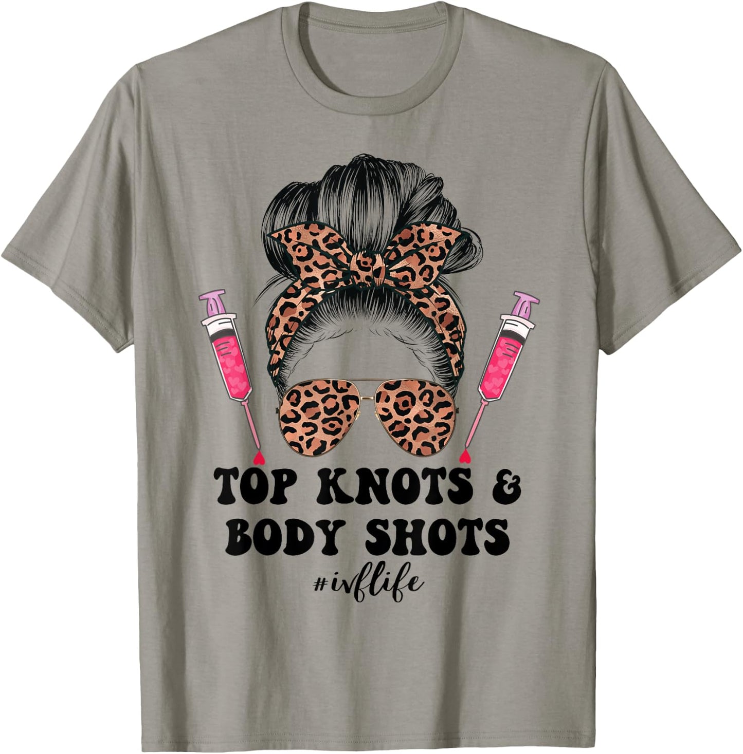 Top Knots and Body Shots IVF Life Infertility TTC Messy Bun T-Shirt - T-Shirt | Sand