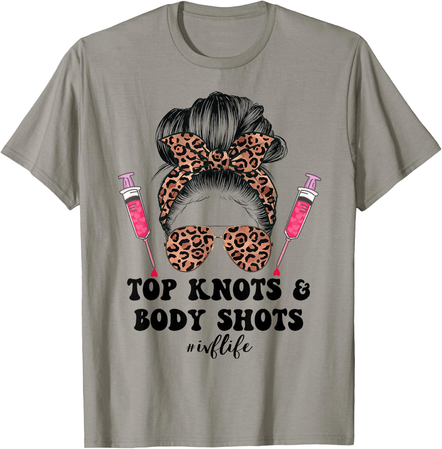 Top Knots and Body Shots IVF Life Infertility TTC Messy Bun T-Shirt - T-Shirt | Sand