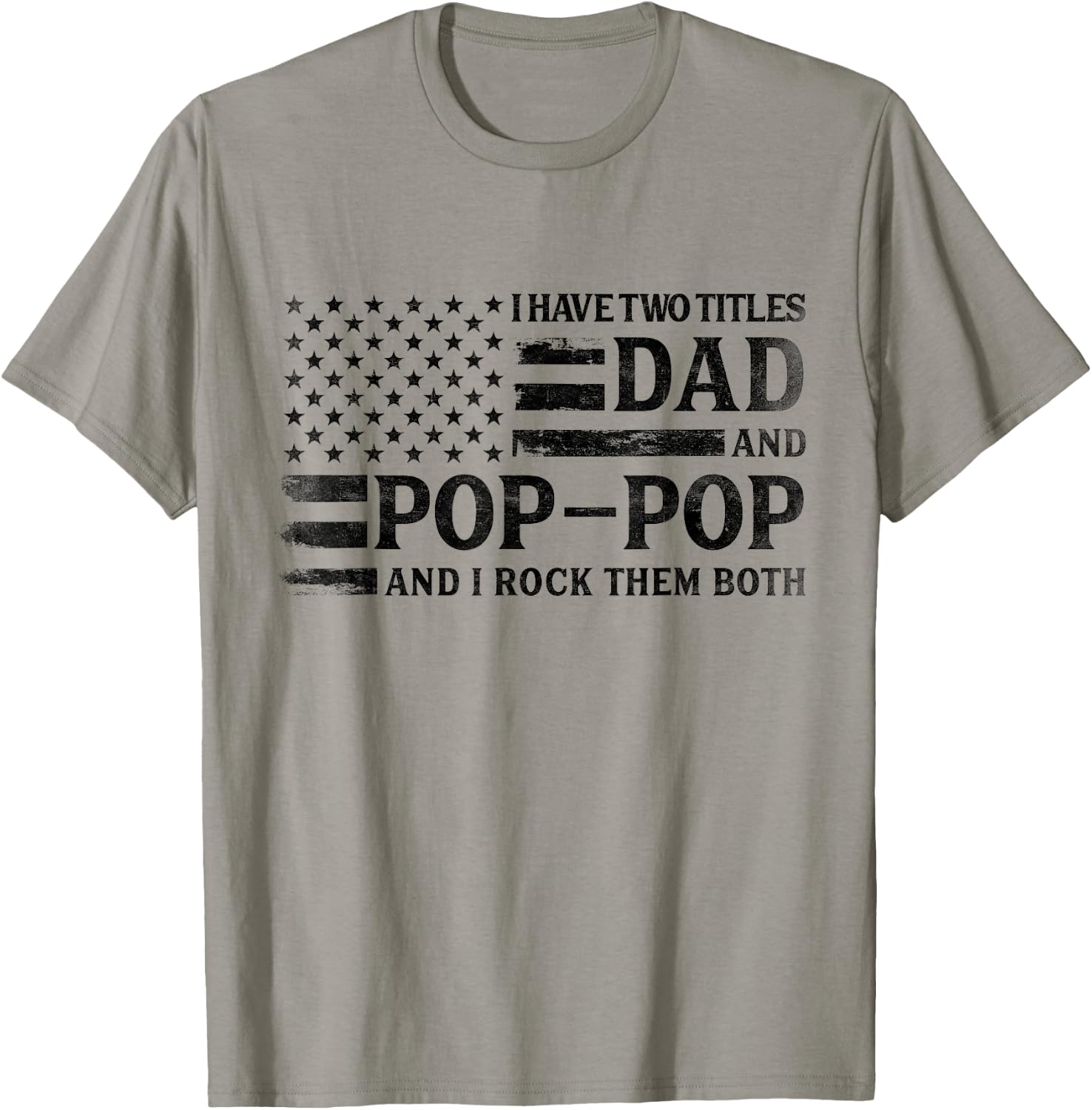 I Have Two Titles Dad Pop-Pop Black USA Flag Father Grandpa T-Shirt - T-Shirt | Sand