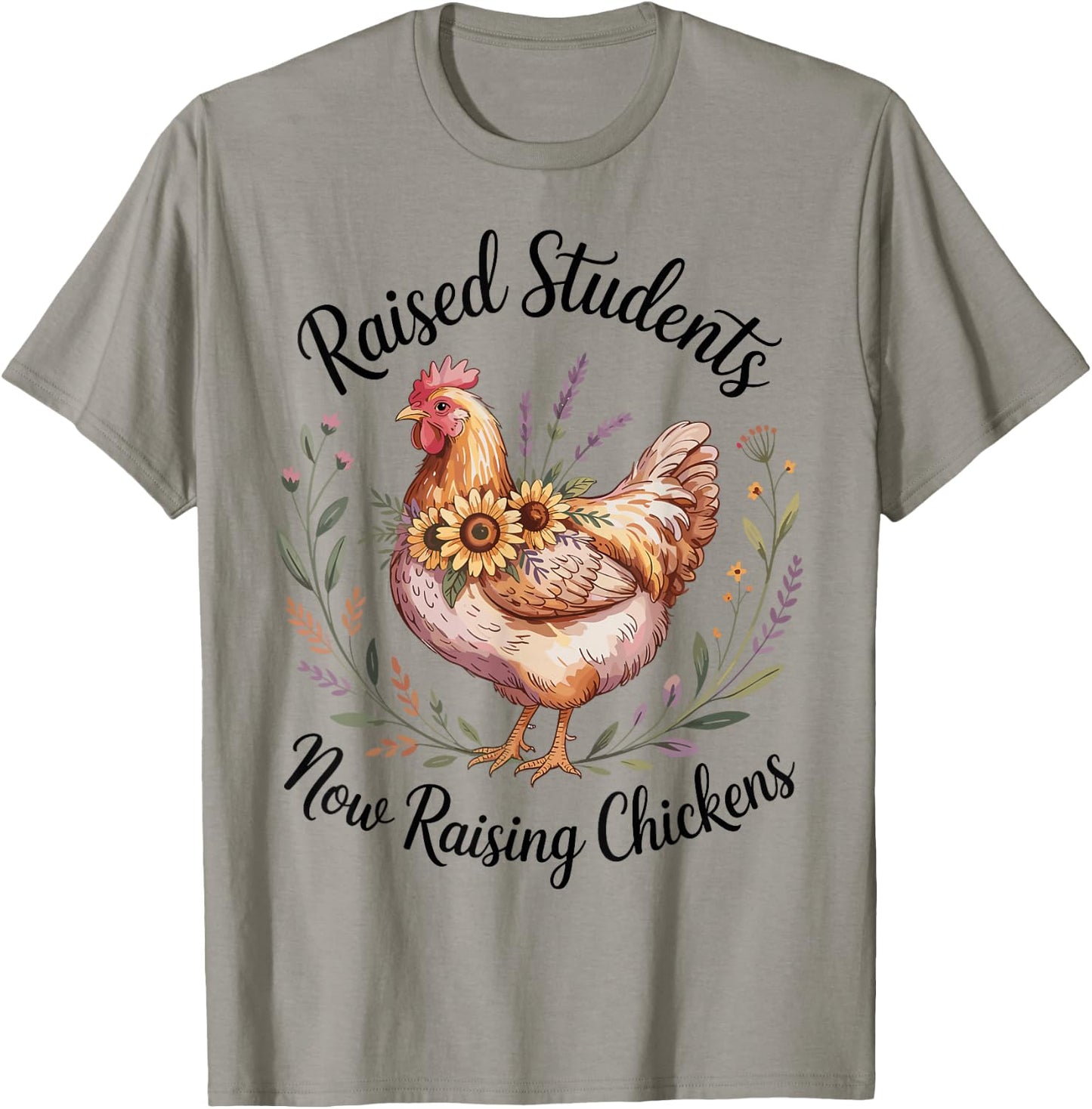 Raised Students Now Raising Chickens Retired Teacher T-Shirt - T-Shirt | Sand
