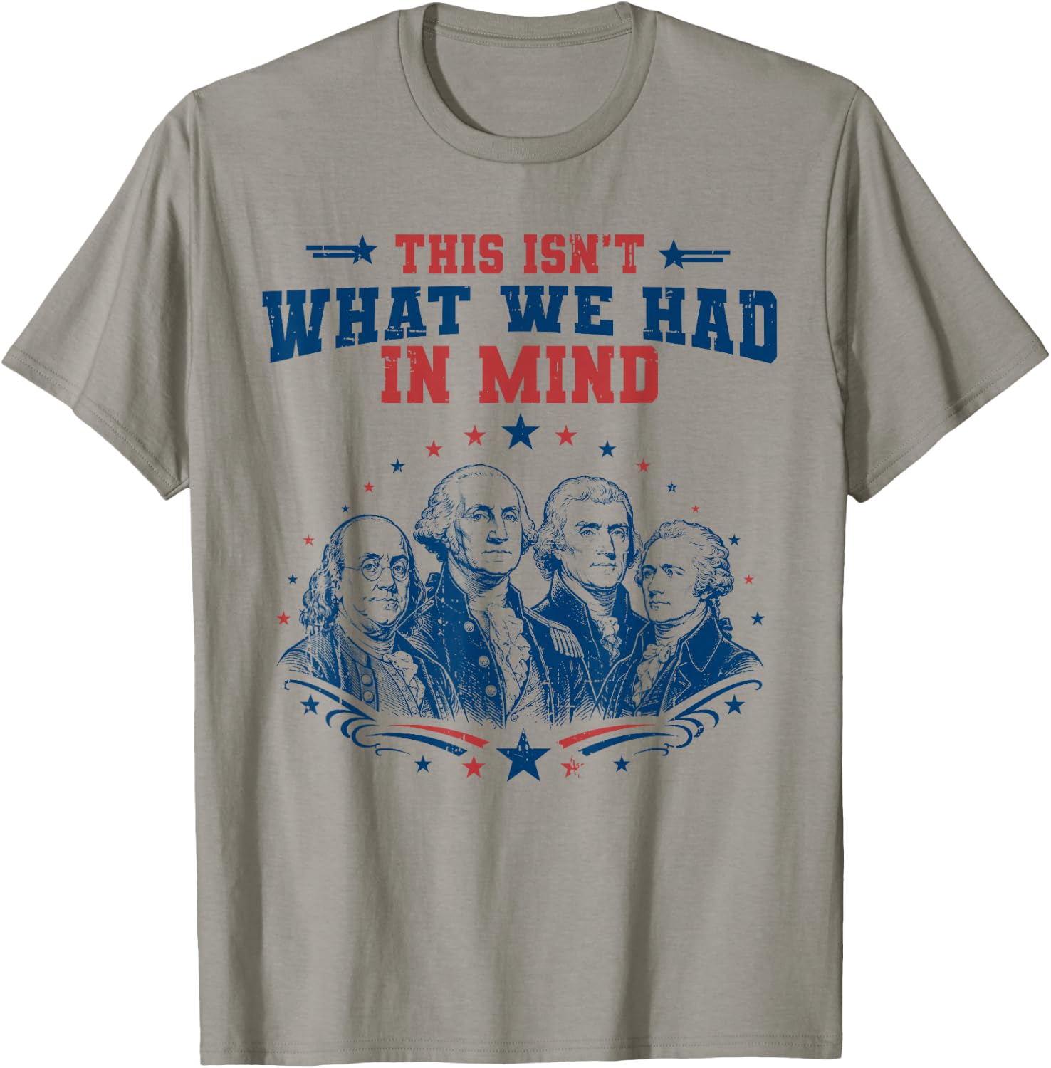 Funny Founding Fathers Patriotic USA Liberal 4th of July T-Shirt - T-Shirt | Sand