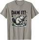 Dam It Beaver Funny Beaver Sarcastic T-Shirt - T-Shirt | Sand