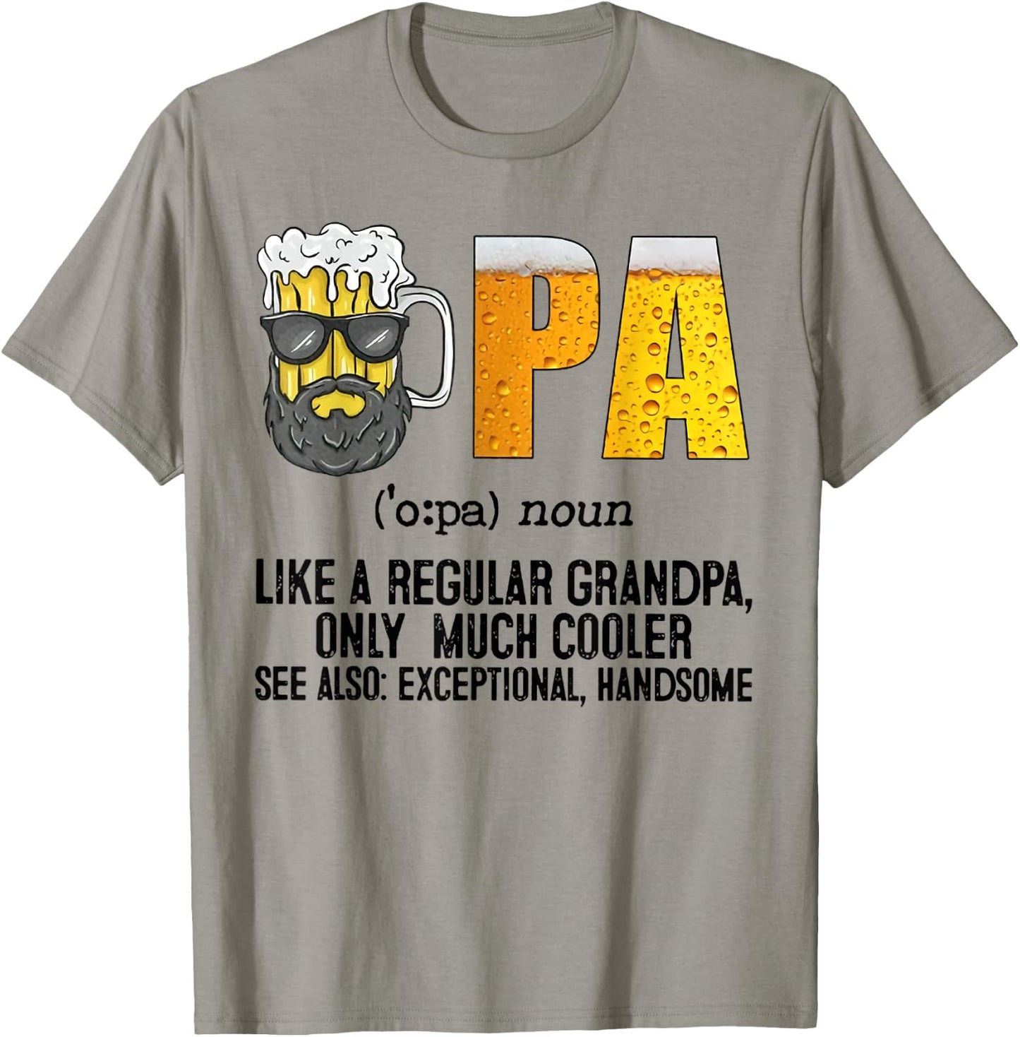 Drinking Opa Like A Regular Grandpa Much Cooler Beer Dad T-Shirt - T-Shirt | Sand