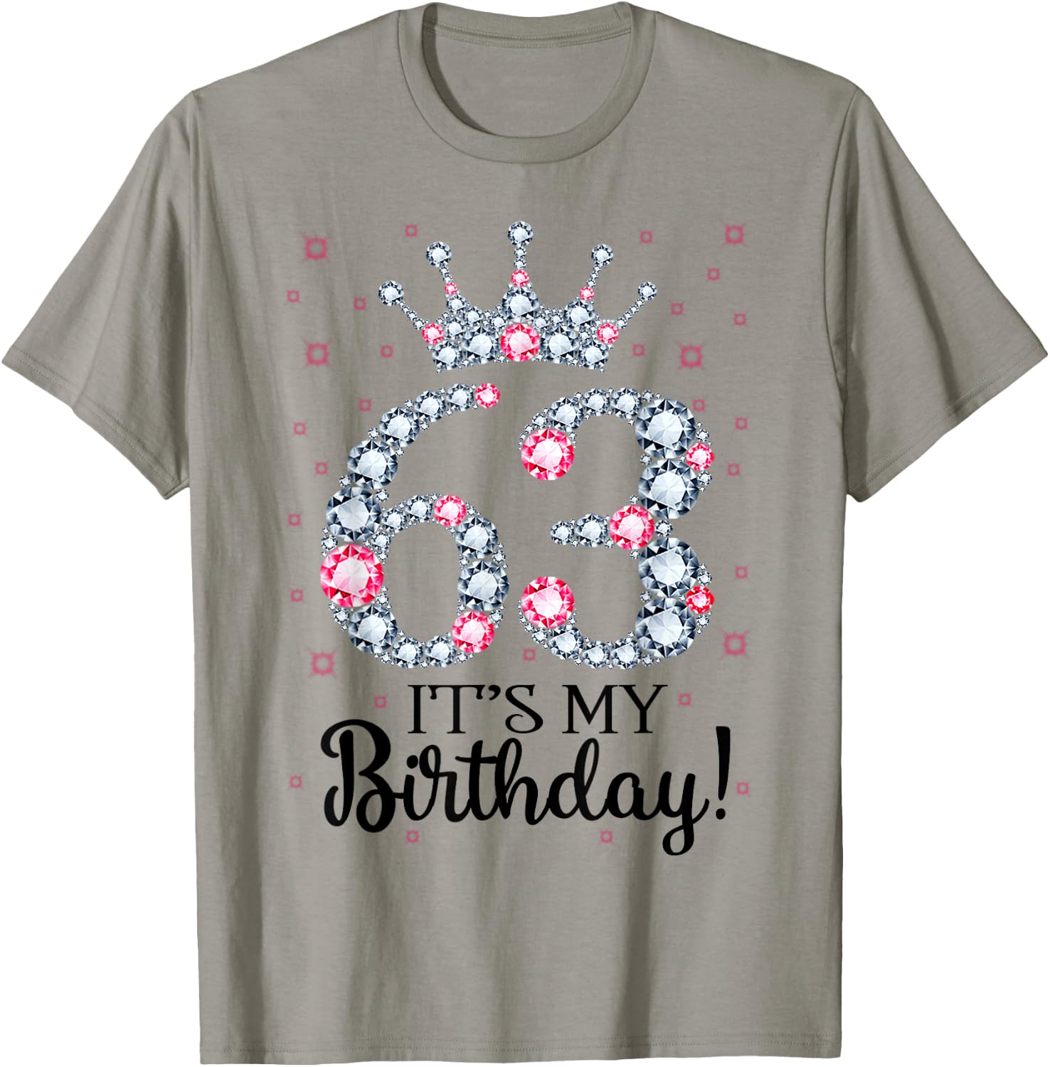 63 It's My Birthday Pink Crown 63rd Birthday Gifts T-Shirt - T-Shirt | Sand
