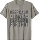 Keep Calm I Have A Spreadsheet For That Funny T-Shirt - T-Shirt | Sand