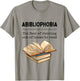 Abibliophobia Definition Funny Book Lover Reading Bookworm T-Shirt - T-Shirt | Sand