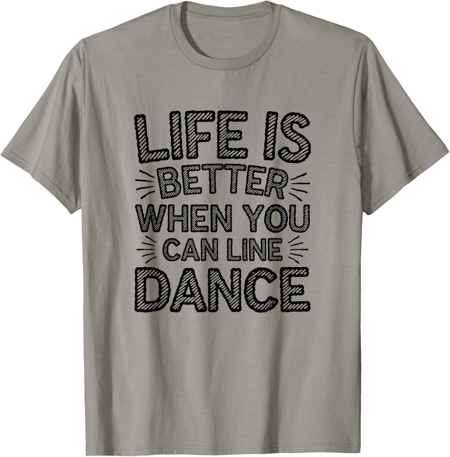 Life is Better When You Can Line Dance Quote Country T-Shirt - T-Shirt | Sand